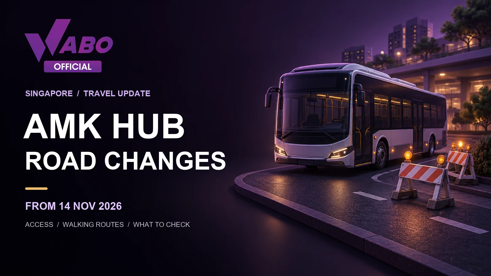Illustration of a bus and roadworks beside the title AMK Hub Road Changes, from 14 November 2026.